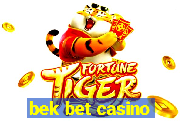 bek bet casino